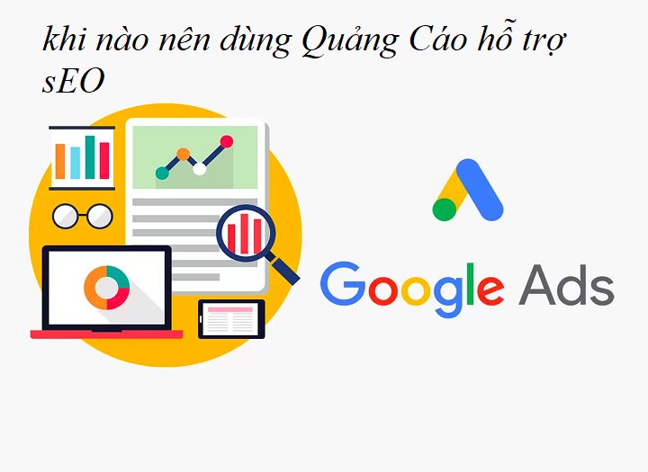Khi nào nên dùng quảng cáo hỗ trợ cho chiến lược SEO tổng thể - Sức khỏe & Môi trường